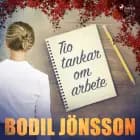 Tio tankar om arbete af Bodil Jönsson