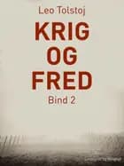 Krig og fred. Bind 2 af Lev Tolstoj