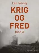 Krig og fred. Bind 3 af Lev Tolstoj