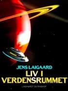 Liv i verdensrummet af Jens Laigaard
