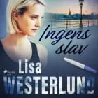 Ingens slav af Lisa Westerlund