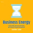 Business Energy - Mehr Erfolg, Zeit und Geld durch geschicktes Energie-Management af Günther Sator