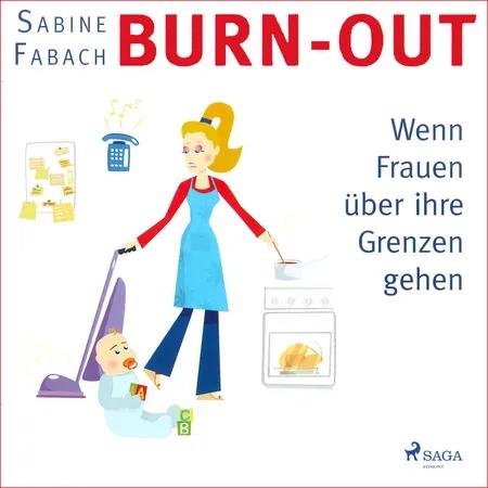 Burn-out - Wenn Frauen über ihre Grenzen gehen af Sabine Fabach