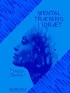 Mental træning i idræt af Freddy Gleisner