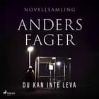 Du kan inte leva af Anders Fager