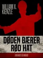 Døden bærer rød hat af William X. Kienzle