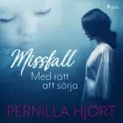 Missfall: Med rätt att sörja af Pernilla Hjort