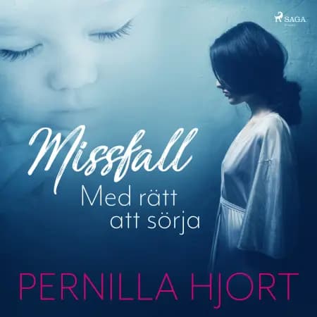 Missfall: Med rätt att sörja af Pernilla Hjort