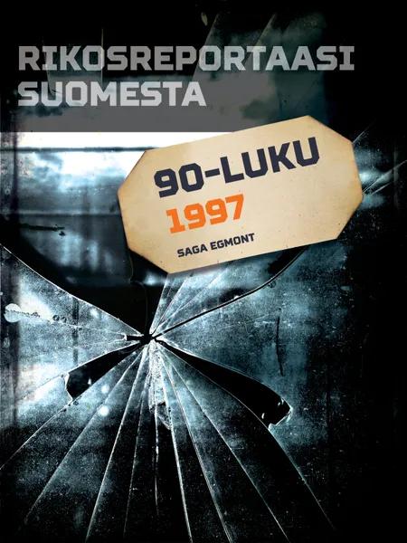 Rikosreportaasi Suomesta 1997 af Eri Tekijöitä