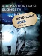 Rikosreportaasi Suomesta 2015 af Eri Tekijöitä