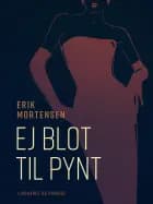 Ej blot til pynt af Erik Mortensen