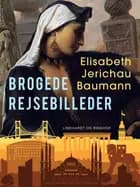 Brogede rejsebilleder af Elisabeth Jerichau Baumann