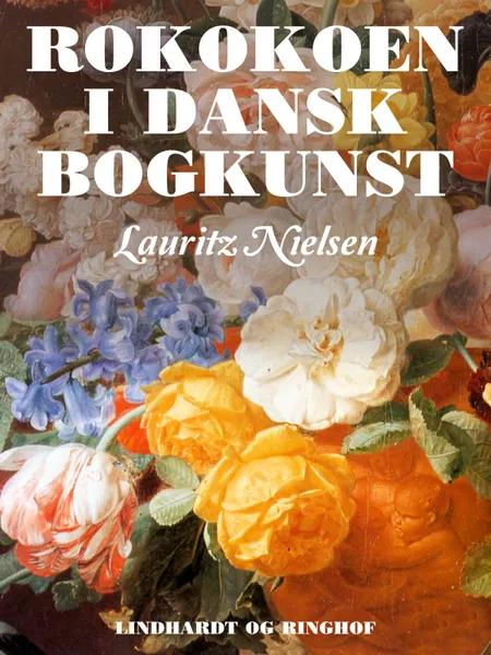 Rokokoen i dansk bogkunst af Lauritz Nielsen
