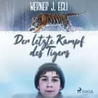 Der letzte Kampf des Tigers af Werner J. Egli