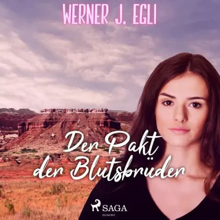 Der Pakt der Blutsbrüder af Werner J. Egli