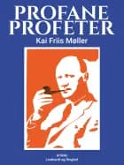Profane profeter af Kai Friis Møller