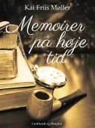 Memoirer på høje tid af Kai Friis Møller