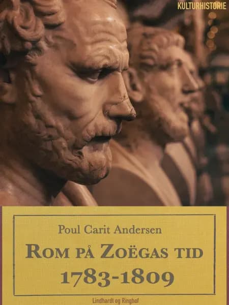 Rom på Zoëgas tid. 1783-1809 af Poul Carit Andersen