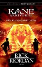 Kane Arkiverne (2) - Den flammende trone af Rick Riordan