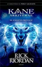 Kane Arkiverne (3) - Slangens skygge af Rick Riordan