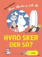 Mumi, Mymlen og lille My: Hvad sker der så? af Tove Jansson