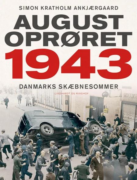 Augustoprøret 1943 af Simon Kratholm Ankjærgaard