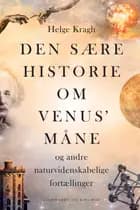 Den sære historie om Venus' måne af Helge Kragh