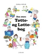 Den store Totte- og Lotte-bog af Gunilla Wolde