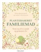 Plantebaseret familiemad - nem vej til et sundt og grønnere madliv af Isabel Christensen og Stina Dannerfjord