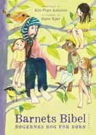 Barnets Bibel - bøgernes bog for børn af Kim Fupz Aakeson