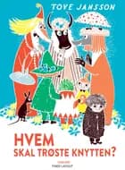 Hvem skal trøste Knytten? af Tove Jansson