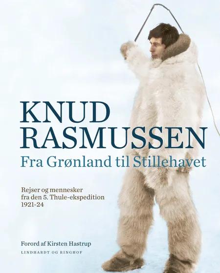 Fra Grønland til Stillehavet af Knud Rasmussen