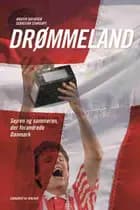 Drømmeland - sejren og sommeren der forandrede Danmark af Martin Davidsen og Martin Davidsen