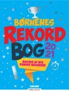 Børnenes rekordbog 2021 af Mikael Brøgger