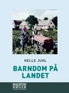 Barndom på landet af Helle Juhl