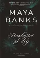Beskyttet af dig af Maya Banks