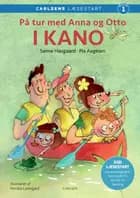 Carlsens Læsestart - På tur med Anna og Otto: I kano af Pia Aagensen og Sanne Haugaard