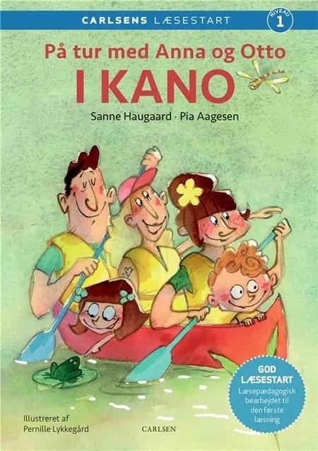 Carlsens Læsestart - På tur med Anna og Otto: I kano af Sanne Haugaard