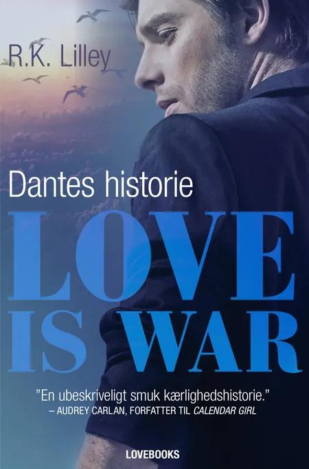 Love is war 2 - Dantes historie af R.K. Lilley