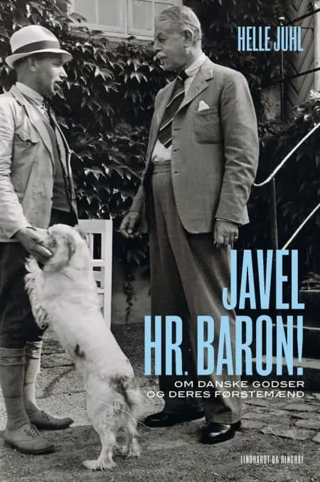 Javel, hr. baron! Om danske godser og deres førstemænd af Helle Juhl