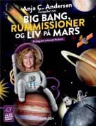 Anja C. Andersen fortæller om Big Bang, rummissioner og liv på Mars af Anja C. Andersen
