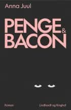 Penge & Bacon af Anna Juul