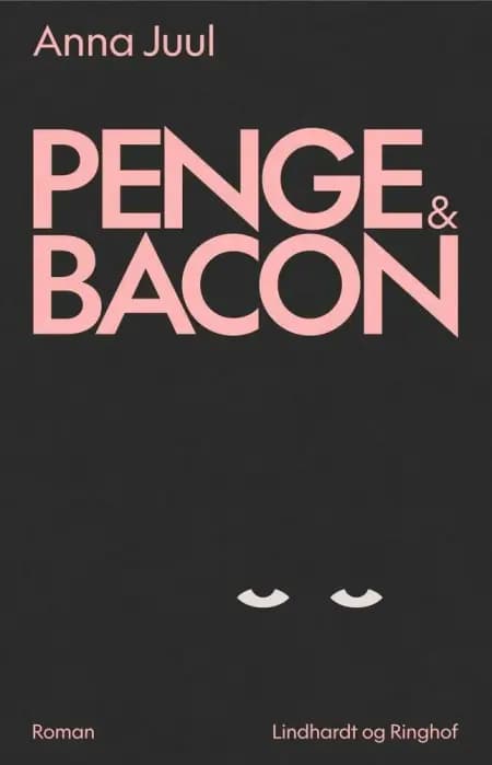 Penge & Bacon af Anna Juul