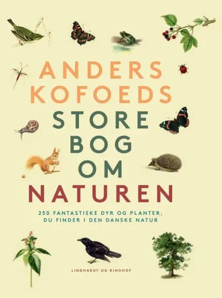 Anders Kofoeds store bog om naturen af Truels Præstegaard Sørensen