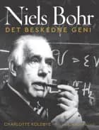 Niels Bohr - Det beskedne geni af Charlotte Koldbye