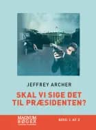 Skal vi sige det til præsidenten? (Storskrift) af Jeffrey Archer