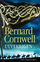 Ulvekrigen (SAKS 11) af Bernard Cornwell