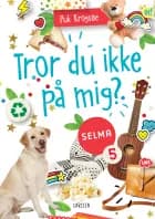 Selma (5) - Tror du ikke på mig? af Puk Krogsøe