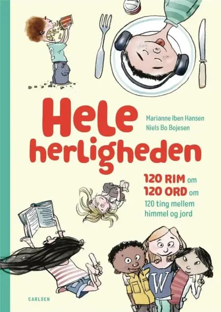 Hele herligheden - 120 rim om 120 ord om 120 ting mellem himmel og jord af Marianne Iben Hansen