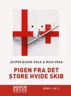 Pigen fra det store hvide skib af Jesper Bugge Kold og Mich Vraa
